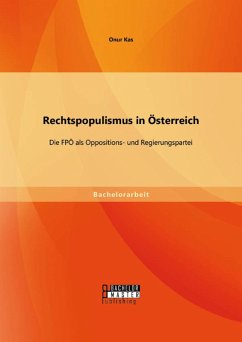 Rechtspopulismus in Österreich: Die FPÖ als Oppositions- und Regierungspartei (eBook, PDF) - Kas, Onur