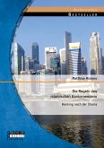 Die Regeln des islamischen Bankenwesens: Banking nach der Sharia (eBook, PDF)
