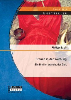 Frauen in der Werbung: Ein Bild im Wandel der Zeit (eBook, PDF) - Gauß, Philipp