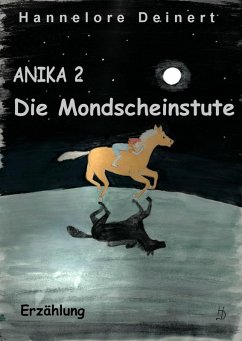 Anika Die Mondscheinstute (eBook, ePUB) - Deinert, Hannelore