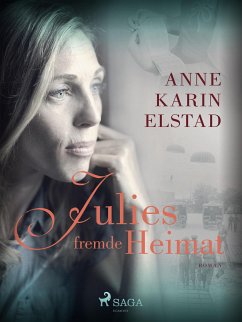 Julies fremde Heimat (eBook, ePUB) - Elstad, Anne Karin