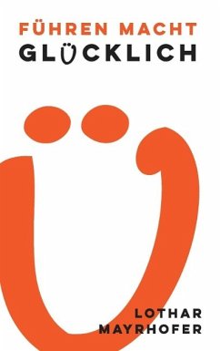 Cover Führen macht glücklich (eBook, ePUB)