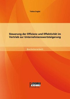 Steuerung der Effizienz und Effektivität im Vertrieb zur Unternehmenswertsteigerung (eBook, PDF) - Englet, Tobias