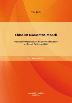 China im Diamanten-Modell: Wie wettbewerbsfähig ist die boomende Nation im Bereich Elektromobilität (eBook, PDF) - Özisik, Okan