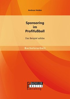 Sponsoring im Profifußball: Das Beispiel adidas (eBook, PDF) - Heiden, Andreas