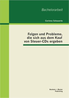 Folgen und Probleme, die sich aus dem Kauf von Steuer-CDs ergeben (eBook, PDF) - Schauerte, Corinna