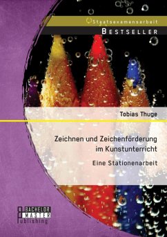Zeichnen und Zeichenförderung im Kunstunterricht: Eine Stationenarbeit (eBook, PDF) - Thuge, Tobias