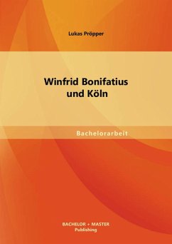 Winfrid Bonifatius und Köln (eBook, PDF) - Pröpper, Lukas