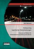 Outsourcing logistischer Dienstleistungen: Chancen und Risiken für mittelständische Speditionsunternehmen (eBook, PDF)