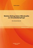 Welchen Beitrag leisten Mikrokredite zur Armutsbekämpfung? Eine Literaturübersicht (eBook, PDF)