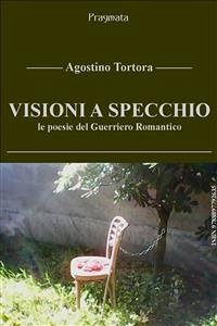 Visioni a specchio (eBook, ePUB) - Tortora, Agostino