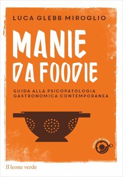 Manie da foodie (eBook, ePUB) - Glebb Miroglio, Luca
