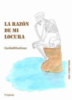 La razòn de mi locura (eBook, ePUB) - Martínez Martínez, Guillermo