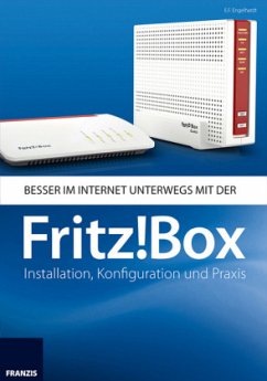 Besser im Internet Unterwegs mit DER Fritz!Box - Engelhardt, E. F.