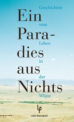 Ein Paradies aus Nichts - Al-Aswani, Alaa; Salich, Tajjib; Taher, Baha; Bischara, Asmi; Dschabra, Dschabra Ibrahim; Kanafani, Ghassan; Al-Koni, Ibrahim; Munif, Abdalrachman; Mussa, Sabri; Mustagab, Muhammad; Nasr, Hassan