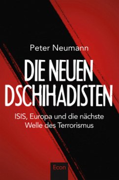 Die neuen Dschihadisten - Neumann, Peter R.