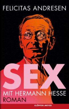 Sex mit Hermann Hesse - Andresen, Felicitas