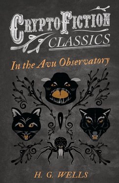 In the Avu Observatory (Cryptofiction Classics - Weird Tales of Strange Creatures) - Wells, H. G.