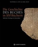 Die Geschichte des Buches in 100 Büchern Die Geschichte des Buches in 100 Büchern