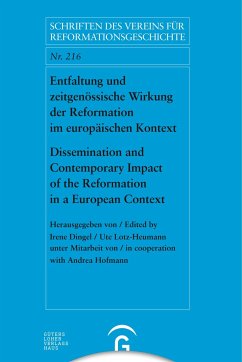 Entfaltung und zeitgenössische Wirkung der Reformation im europäischen Kontext. Dissemination and Contemporary Impact of the Reformation in a European Context