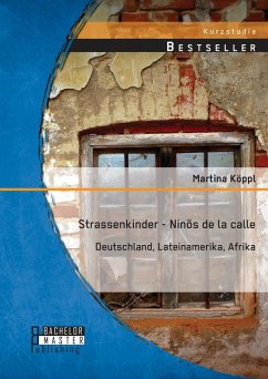 Strassenkinder - Ninõs de la calle: Deutschland, Lateinamerika, Afrika (eBook, PDF) - Köppl, Martina
