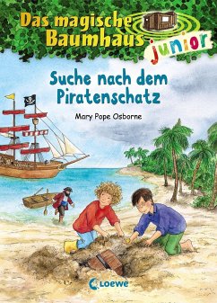 Suche nach dem Piratenschatz / Das magische Baumhaus junior Bd.4 - Osborne, Mary Pope