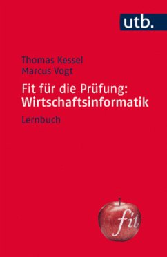 Fit für die Prüfung: Wirtschaftsinformatik / Fit für die Prüfung - Kessel, Thomas; Vogt, Marcus