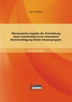 Ökonomische Aspekte der Entwicklung neuer Arzneimittel unter besonderer Berücksichtigung kleiner Nutzergruppen (eBook, PDF) - Schütte, Uta