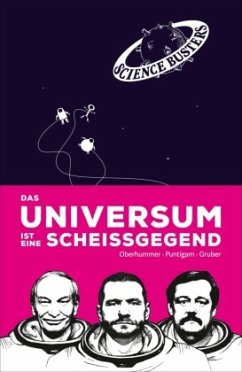 Das Universum ist eine Scheißgegend - Oberhummer, Heinz;Puntigam, Martin;Gruber, Werner