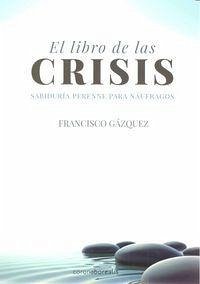 Cover El libro de las crisis : sabiduría perenne para náufragos