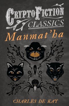 Manmat'ha (Cryptofiction Classics - Weird Tales of Strange Creatures) - Kay, Charles De