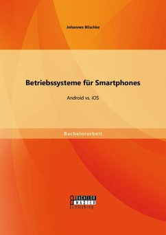 Betriebssysteme für Smartphones: Android vs. iOS (eBook, PDF) - Blischke, Johannes