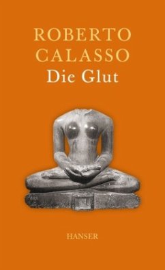 Die Glut - Calasso, Roberto