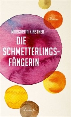 Die Schmetterlingsfängerin - Kinstner, Margarita