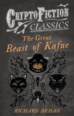 The Great Beast of Kafue (Cryptofiction Classics - Weird Tales of Strange Creatures)