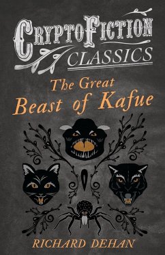 The Great Beast of Kafue (Cryptofiction Classics - Weird Tales of Strange Creatures) - Dehan, Richard