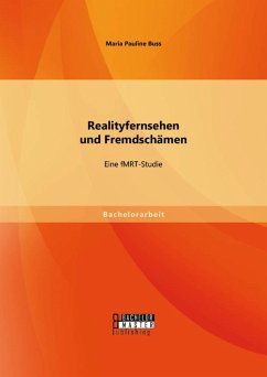 Realityfernsehen und Fremdschämen: Eine fMRT-Studie (eBook, PDF) - Buss, Maria Pauline