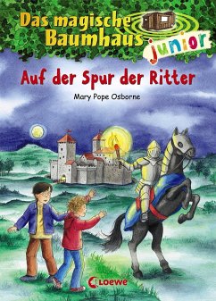 Auf der Spur der Ritter / Das magische Baumhaus junior Bd.2 - Osborne, Mary Pope