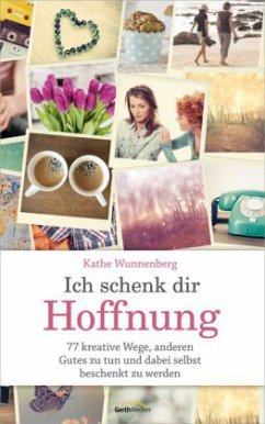 Ich schenk dir Hoffnung - Wunnenberg, Kathe