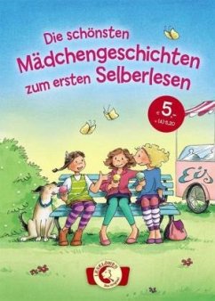Die schönsten Mädchengeschichten zum ersten Selberlesen - Michaelis, Antonia;Vogel, Maja von;Fischer-Hunold, Alexandra