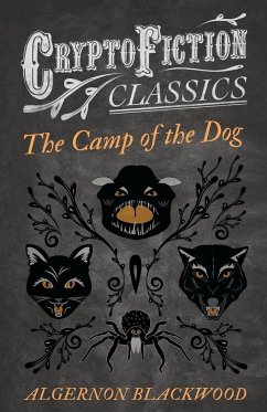 The Camp of the Dog (Cryptofiction Classics - Weird Tales of Strange Creatures) - Blackwood, Algernon