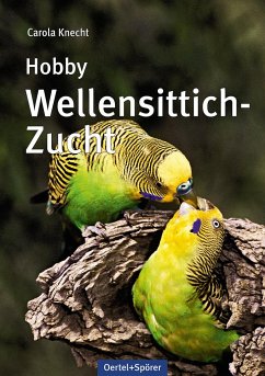 Hobby Wellensittich-Zucht - Knecht, Carola