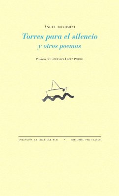 Torres para el silencio y otros poemas - López Parada, Esperanza; Bonomini, Ángel