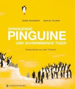 Springende Pinguine und schwimmende Tiger - Goossens, Jesse;Tolman, Marije