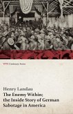 The Enemy Within; The Inside Story of German Sabotage in America (WWI Centenary Series)