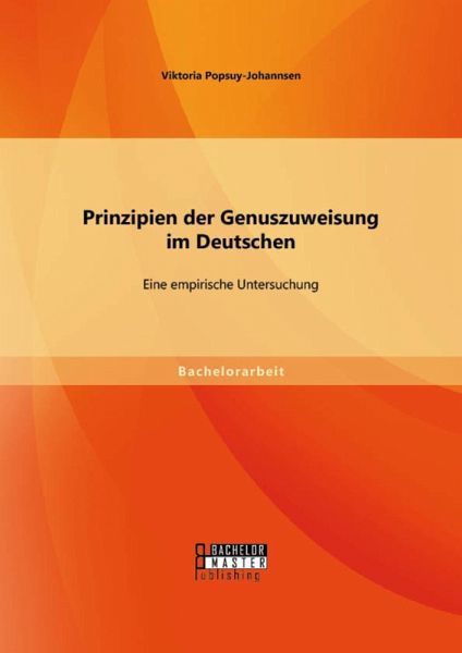 Prinzipien der Genuszuweisung im Deutschen: Eine empirische Untersuchung (eBook, PDF)