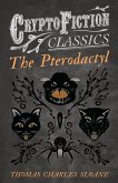 The Pterodactyl (Cryptofiction Classics - Weird Tales of Strange Creatures)