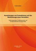 Auswirkungen von Preisaktionen auf das Markenimage eines Herstellers: Erklärungsansätze, Problembereiche und korrespondierende Lösungsansätze (eBook, PDF)