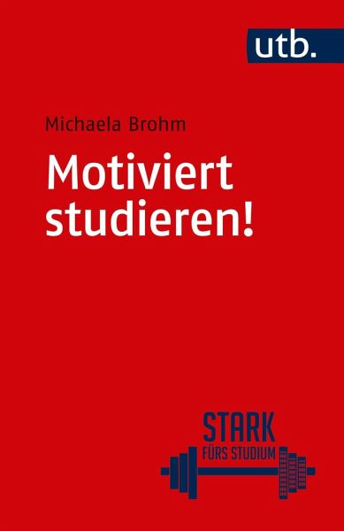 Motiviert studieren! von Michaela Brohm-Badry als Taschenbuch - Portofrei  bei bücher.de