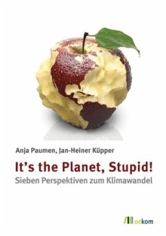It's the planet, stupid! - Küpper, Jan-Heiner;Paumen, Anja